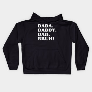 Dada Daddy Dad Bruh, Fathers Day Kids Hoodie